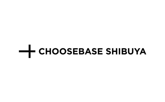 【出店】CHOOSEBASE SHIBUYA